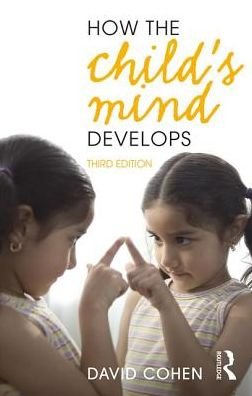 Cover for Cohen, David (writer, psychologist and filmmaker, UK) · How the Child's Mind Develops (Paperback Bog) (2017)