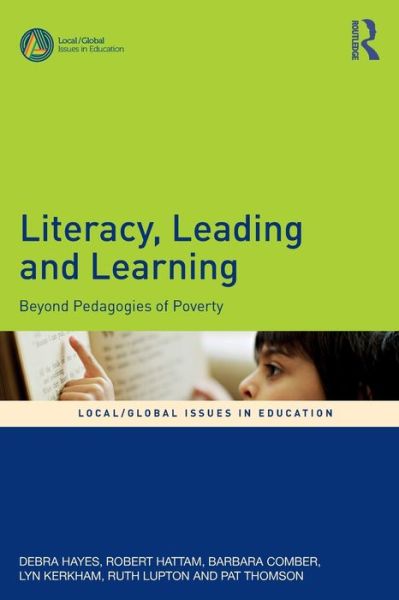 Cover for Hayes, Debra (University of Sydney) · Literacy, Leading and Learning: Beyond Pedagogies of Poverty - Local / Global Issues in Education (Paperback Book) (2017)