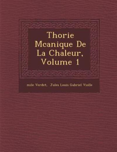 Cover for Mile Verdet · Th Orie M Canique De La Chaleur, Volume 1 (Paperback Book) (2012)