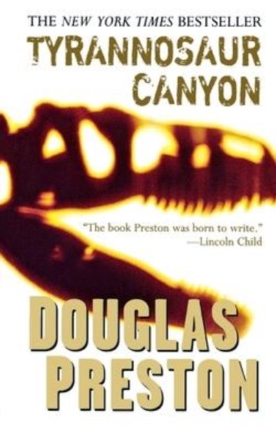 Cover for Douglas Preston · Tyrannosaur Canyon (Paperback Book) (2006)