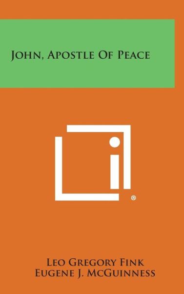 Cover for Leo Gregory Fink · John, Apostle of Peace (Hardcover Book) (2013)