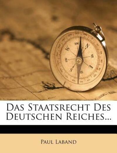 Cover for Laband · Das Staatsrecht Des Deutschen Re (Book) (2011)