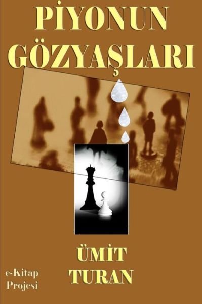 Cover for Umit Turan · Piyonun Gözya (Paperback Bog) [Turkish edition] (2013)