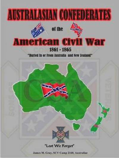 Cover for James M. Gray · Australasian Confederates of the American Civil War (Paperback Book) (2014)