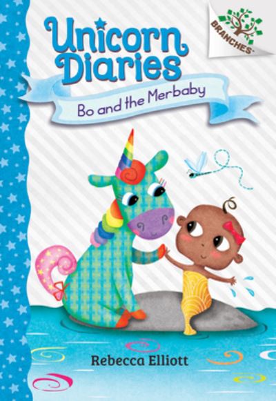 Bo and the Merbaby: A Branches Book (Unicorn Diaries #5) - Unicorn Diaries - Rebecca Elliott - Libros - Scholastic Inc. - 9781338745559 - 3 de agosto de 2021