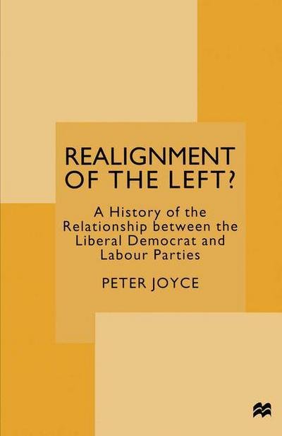 Realignment of the Left? - Peter Joyce - Böcker -  - 9781349143559 - 1999