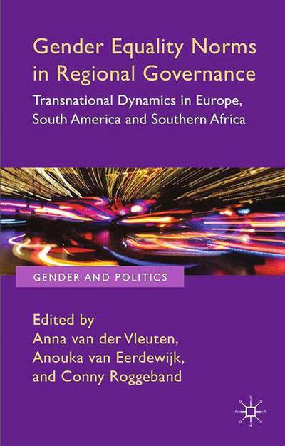 Gender Equality Norms in Regional Governance: Transnational Dynamics in Europe, South America and Southern Africa - Gender and Politics -  - Livres - Palgrave Macmillan - 9781349453559 - 2014