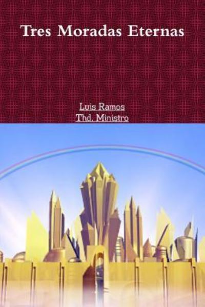 Cover for Luis Ramos · Tres Moradas Eternas (Paperback Book) (2017)