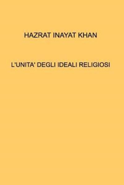 Cover for Hazrat Inayat Khan · L'Unita' Degli Ideali Religiosi (Taschenbuch) (2016)