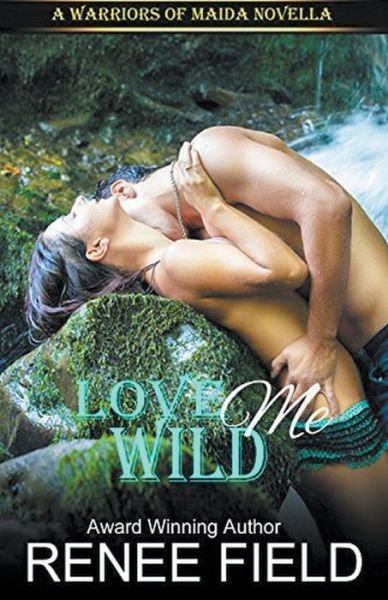Cover for Renee Field · Love Me Wild (Paperback Book) (2018)