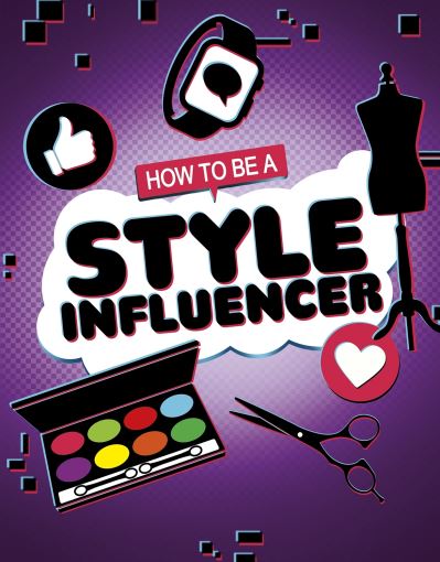 Cover for Anita Nahta Amin · How to be a Style Influencer - How to be an Influencer (Hardcover Book) (2021)