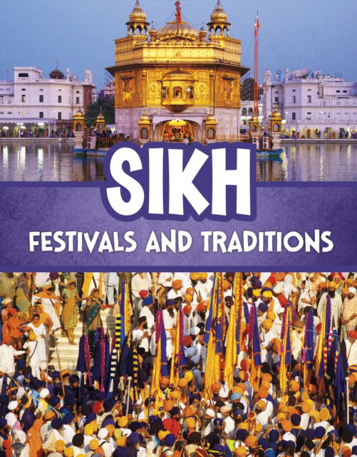 Cover for Jasneet Kaur · Sikh Festivals and Traditions - Religious Festivals and Traditions (Hardcover Book) (2025)