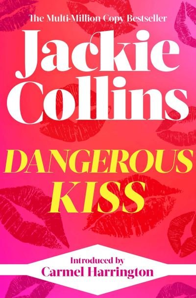 Dangerous Kiss: introduced by Carmel Harrington - Jackie Collins - Kirjat - Simon & Schuster Ltd - 9781398525559 - torstai 1. helmikuuta 2024