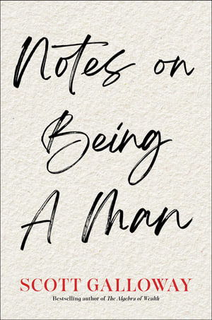 Cover for Scott Galloway · Notes on Being a Man (Hardcover Book) (2025)