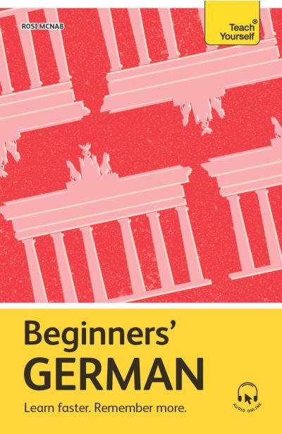 Cover for Rosi McNab · Beginners’ German: Learn faster. Remember more. - Teach Yourself Beginners’ Language Learning Series (N/A) (2024)