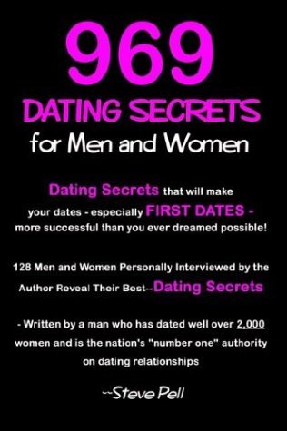 Cover for Steve Pell · 969 Dating Secrets for men and Women: 128 men and Women Personally Interviewed by the Author Reveal Their Best--dating Secrets (Paperback Book) (2003)