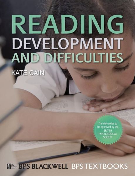 Cover for Cain, Kate (Lancaster University) · Reading Development and Difficulties - BPS Textbooks in Psychology (Paperback Book) (2010)