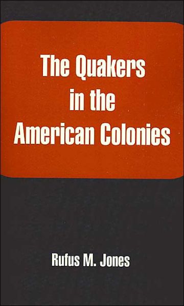 Cover for Rufus M Jones · The Quakers in the American Colonies (Paperback Book) (2004)