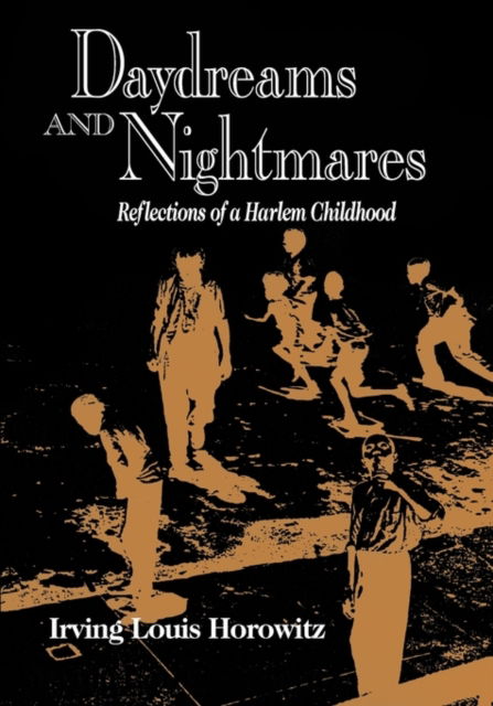 Cover for Irving Louis Horowitz · Daydreams and Nightmares: Reflections of a Harlem Childhood (Paperback Book) (1998)