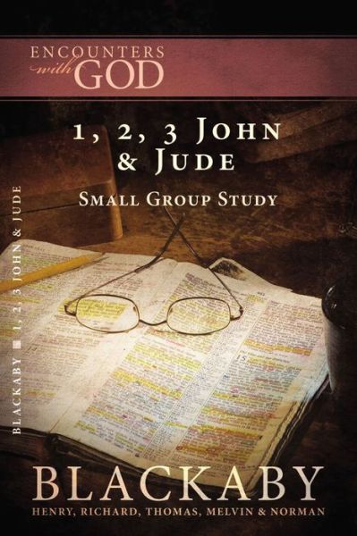 1, 2, 3 John and   Jude: A Blackaby Bible Study Series - Encounters with God - Henry Blackaby - Książki - HarperChristian Resources - 9781418526559 - 22 sierpnia 2008