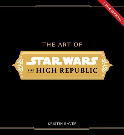 Cover for Kristin Baver · The Art of Star Wars: The High Republic: (Volume One) (Hardcover Book) (2022)