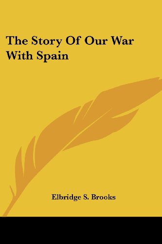 Cover for Elbridge S. Brooks · The Story of Our War with Spain (Paperback Book) (2006)