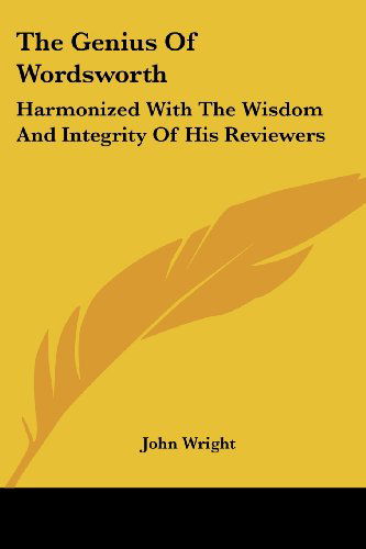 Cover for John Wright · The Genius of Wordsworth: Harmonized with the Wisdom and Integrity of His Reviewers (Paperback Book) (2007)