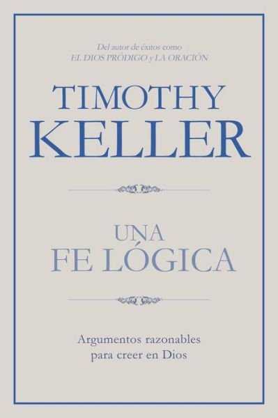 Cover for Timothy Keller · Una fe logica (Paperback Book) (2017)