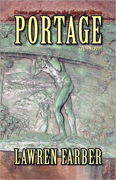 Portage: Crime and Passion in the Heart of Akron - Lawren Farber - Books - Xlibris Corporation - 9781436391559 - January 12, 2010