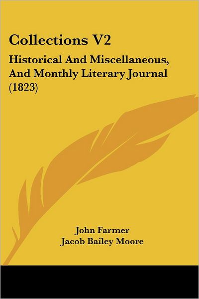 Cover for John Farmer · Collections V2: Historical and Miscellaneous, and Monthly Literary Journal (1823) (Paperback Book) (2008)