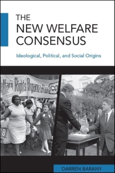 Cover for Darren Barany · The New Welfare Consensus: Ideological, Political, and Social Origins (Hardcover Book) (2018)