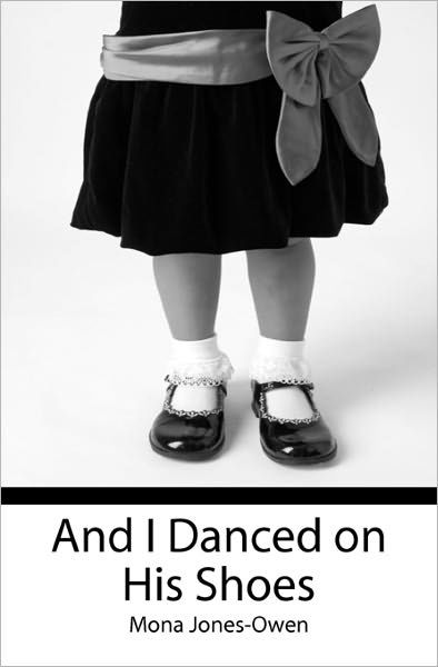 Mona Jones-owen · And I Danced on His Shoes (Paperback Book) (2009)