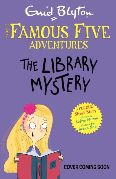 Famous Five Colour Short Stories: The Library Mystery: Book 16 - Famous Five: Short Stories - Enid Blyton - Kirjat - Hachette Children's Group - 9781444972559 - torstai 9. toukokuuta 2024