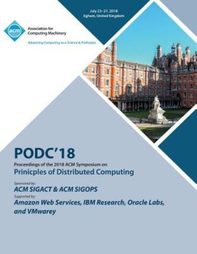 Cover for Podc · Podc '18: Proceedings of the 2018 ACM Symposium on Principles of Distributed Computing (Paperback Book) (2019)
