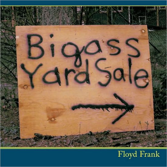 Cover for Floyd Frank · Bigass Yard Sale (Paperback Book) (2010)