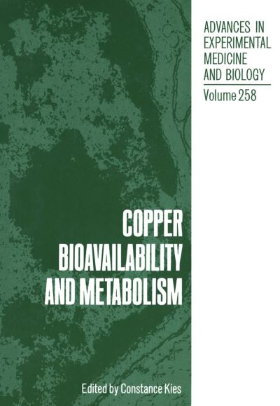 Cover for C Kies · Copper Bioavailability and Metabolism (Paperback Book) [Softcover reprint of the original 1st ed. 1989 edition] (2011)