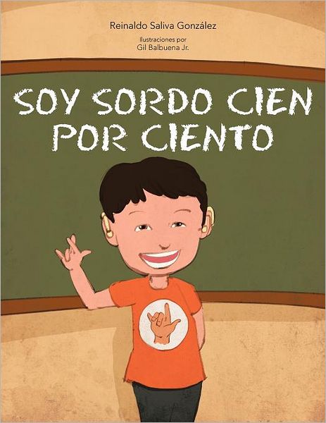 Cover for Reinaldo Saliva González · Soy Sordo Cien Por Ciento (Paperback Book) [Spanish edition] (2012)