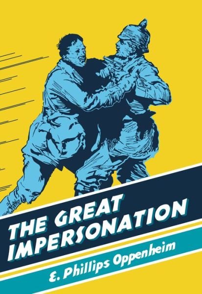 Cover for E. Phillips Oppenheim · The great impersonation (Bog) [First edition. First US trade paperback edition. edition] (2016)