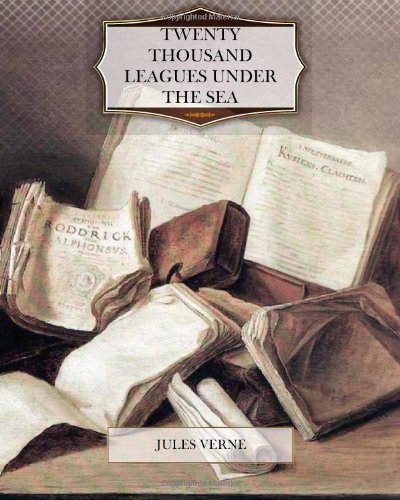 Twenty Thousand Leagues Under the Sea - Jules Verne - Livros - CreateSpace Independent Publishing Platf - 9781466257559 - 13 de setembro de 2011
