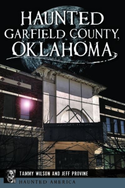 Cover for Tammy Wilson · Haunted Garfield County, Oklahoma (Paperback Book) (2022)