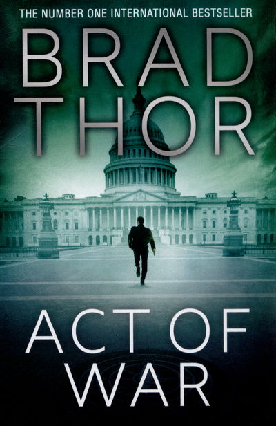 Act of War - Brad Thor - Książki - Simon & Schuster Ltd - 9781471136559 - 2 lipca 2015