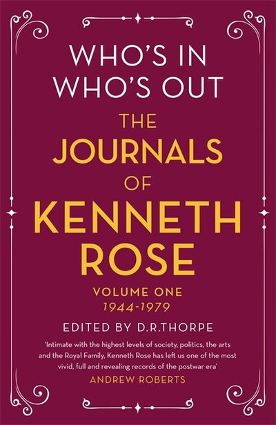 Who's In, Who's Out: The Journals of Kenneth Rose: Volume One 1944-1979 - Kenneth Rose - Książki - Orion Publishing Co - 9781474601559 - 12 maja 2022