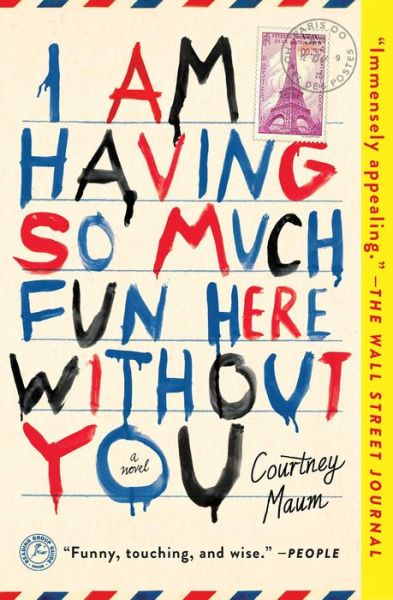 Cover for Courtney Maum · I Am Having So Much Fun Here Without You (Taschenbuch) (2015)