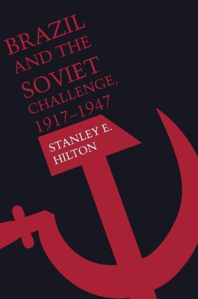Cover for Stanley E. Hilton · Brazil and the Soviet Challenge, 1917–1947 (Paperback Book) (1991)