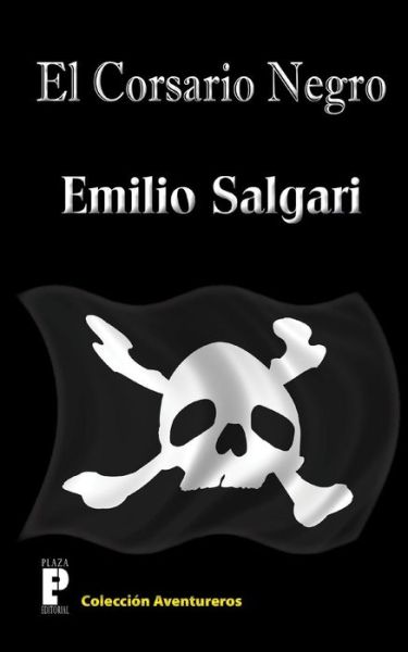 El Corsario Negro - Emilio Salgari - Books - Createspace - 9781477572559 - June 1, 2012