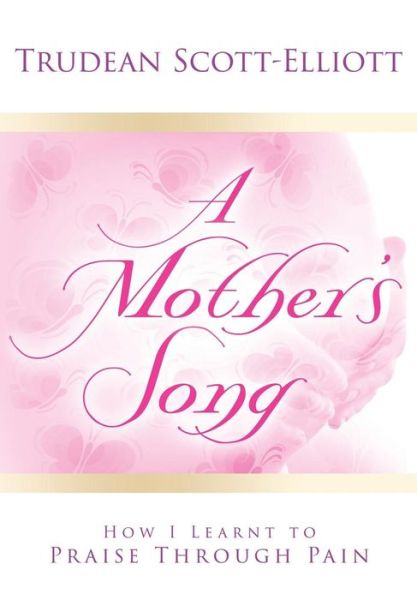 A Mother's Song - Trudean Scott-Elliott - Books - Aspect - 9781479606559 - January 29, 2016