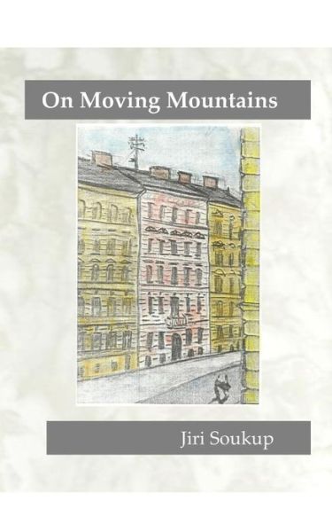 Cover for Jiri Soukup · On Moving Mountains (Paperback Book) (2013)