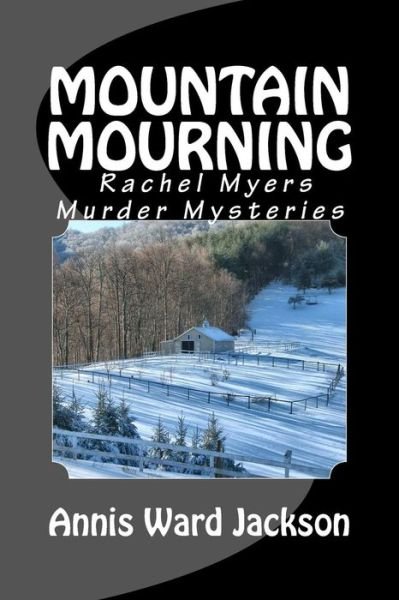Cover for Annis Ward Jackson · Mountain Mourning: Rachel Myers Murder Mysteries (Paperback Book) (2013)