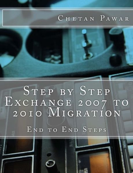 Cover for Mct Chetan Pawar · Step by Step Exchange 2007 to 2010 Migration (Paperback Bog) (2013)