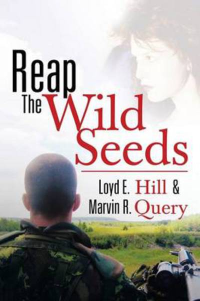 Cover for Loyd E Hill · Reap the Wild Seeds (Pocketbok) (2013)